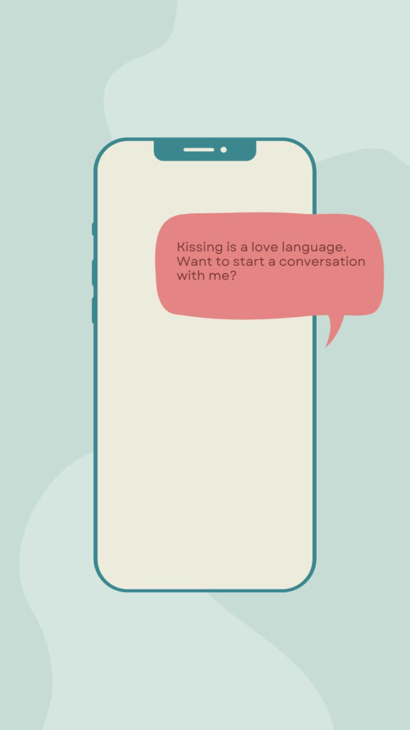 Good Rizz Lines to Start a Conversation: "Kissing is a love language. Want to start a conversation with me.?" 