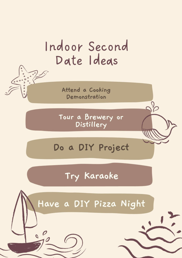 indoor second date ideas: Attend a Cooking Demonstration, Tour a Brewery or Distillery, Do a DIY Project, Try Karaoke, Have a DIY Pizza Night